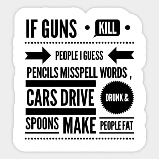 If Guns Kill People Sticker